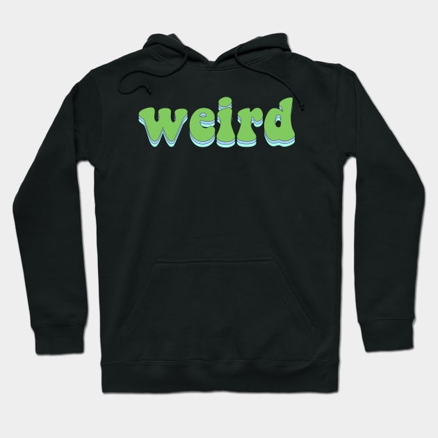 Weird Hoodie by Vintage Dream